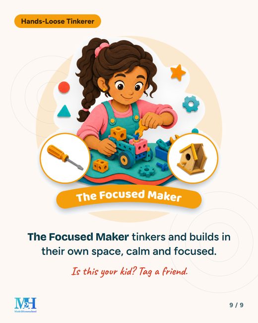The Focused Maker, from the Hands-Loose Tinkerer family: an illustrated learning type card. Text: The Focused Maker tinkers and builds in their own space, calm and focused. Is this your kid? Tag a friend.