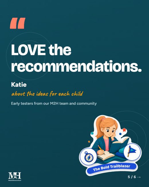 Dark slide, quote: LOVE the recommendations. Katie, about the ideas for each child. Small print: Early testers from our M2H team and community. A learning type card.