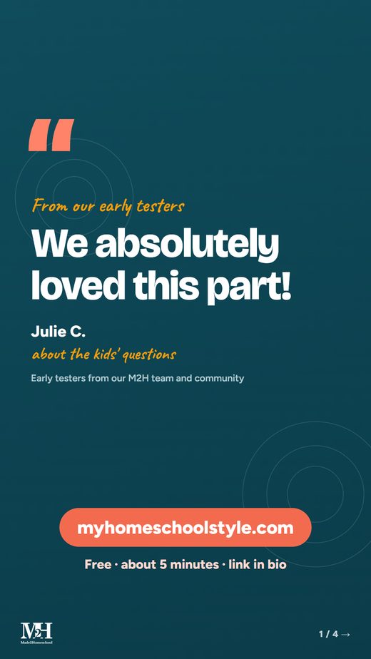 Story, dark: From our early testers. We absolutely loved this part! Julie C., about the kids' questions. Early testers from our M2H team and community. myhomeschoolstyle.com. Free, about 5 minutes, link in bio.