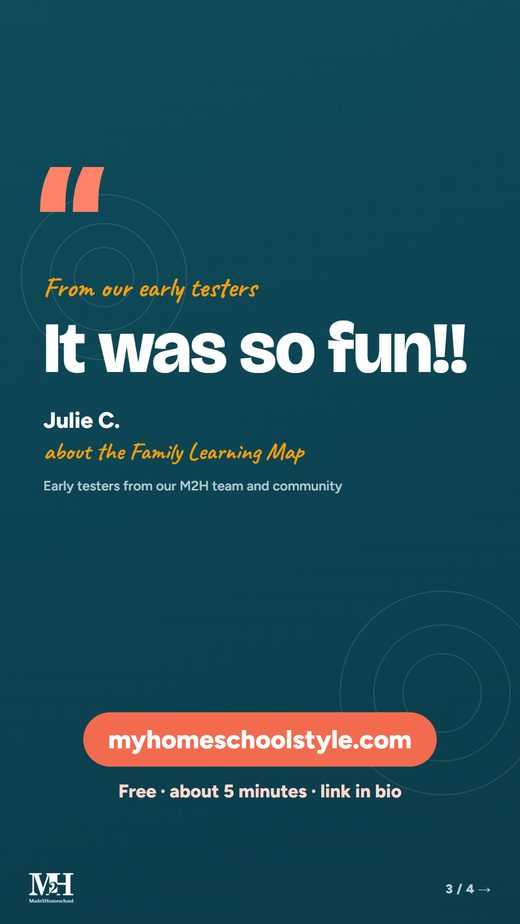Story, dark: From our early testers. It was so fun!! Julie C., about the Family Learning Map. Early testers from our M2H team and community. myhomeschoolstyle.com. Free, about 5 minutes, link in bio.
